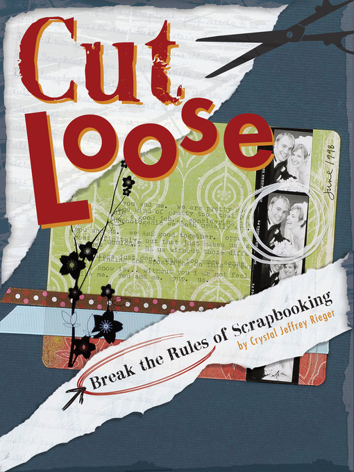 Cut Loose (eBook): Break The Rules Of Scrapbooking